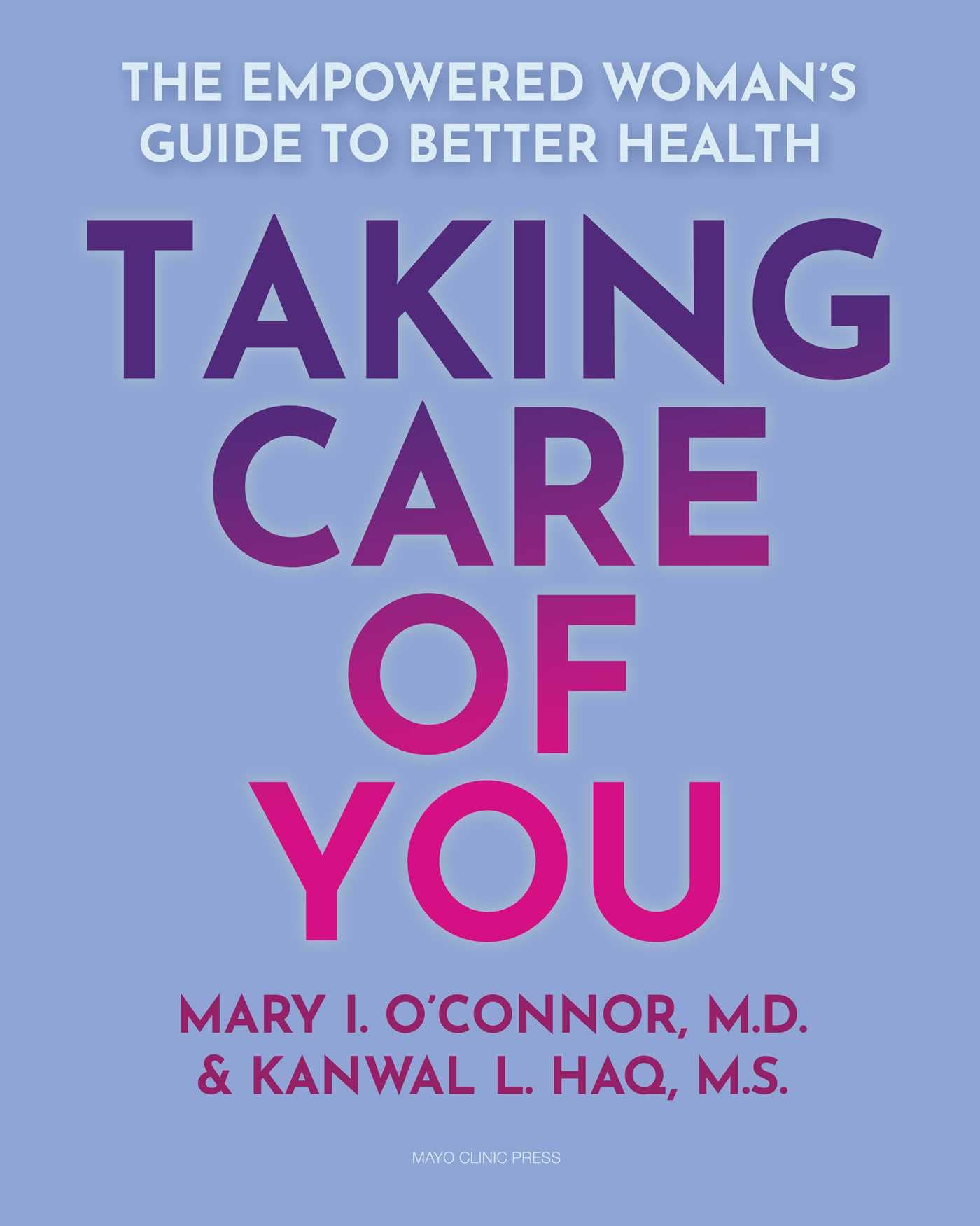 Taking Care of You: The Empowered Woman’s Guide to Better Health
