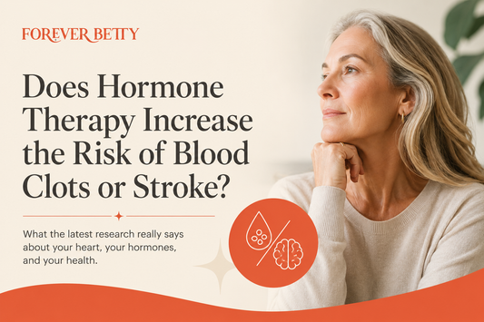 Does Hormone Therapy Increase the Risk of Blood Clots or Stroke?