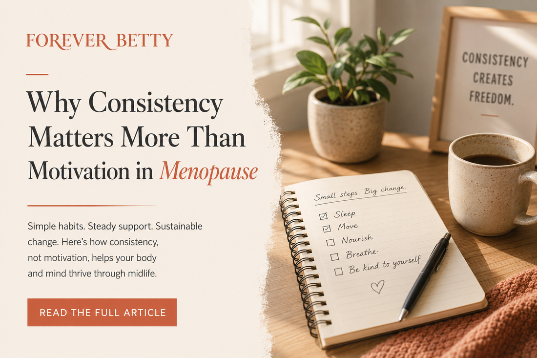 Why Consistency Matters More Than Motivation in Menopause