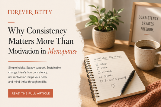 Why Consistency Matters More Than Motivation in Menopause