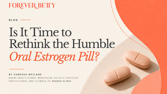 Is It Time to Rethink the Humble Oral Estrogen Pill?
