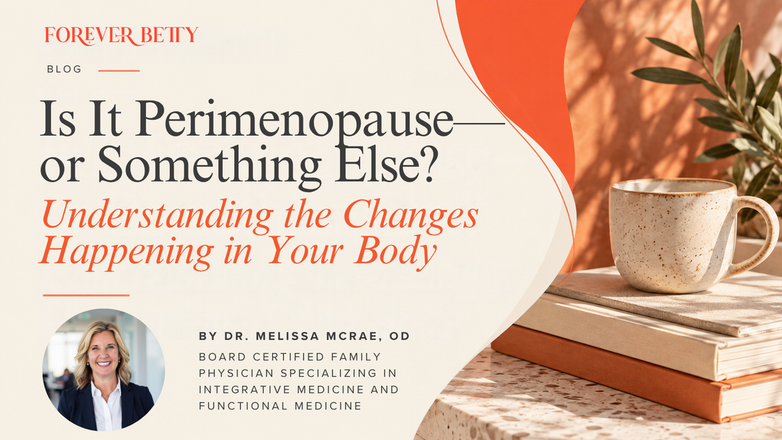 Is It Perimenopause—or Something Else? Understanding the Changes Happening in Your Body