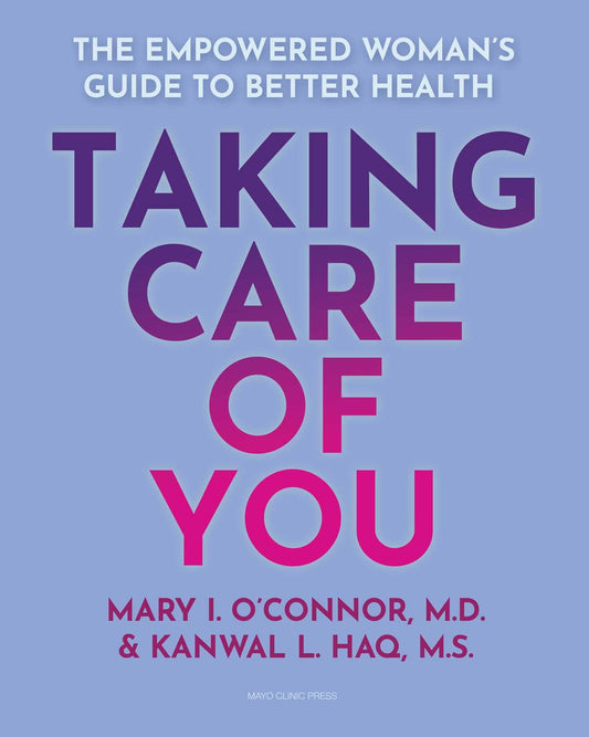 Taking Care of You: The Empowered Woman’s Guide to Better Health